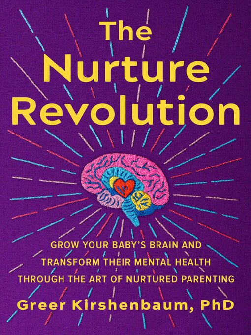 Title details for The Nurture Revolution by Greer Kirshenbaum, PhD - Available